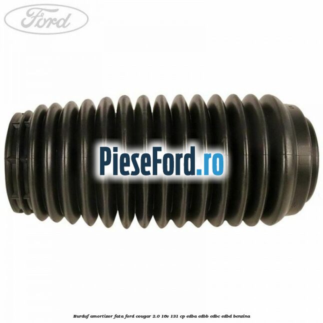 Burduf amortizor fata Ford Cougar 2.0 16V 131 cp EDBA, EDBB, EDBC, EDBD benzina