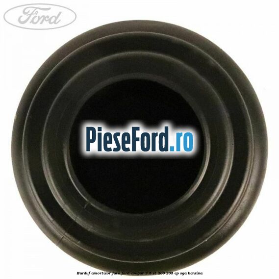 Burduf amortizor fata Ford Cougar 2.5 ST 200 205 cp SGA benzina