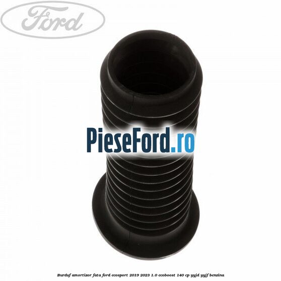 Burduf amortizor fata Ford EcoSport 2019-2023 1.0 EcoBoost 140 cp YYJD, YYJF benzina