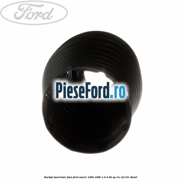 Burduf amortizor fata Ford Escort 1990-1995 1.8 D 60 cp RTE, RTF, RTH diesel