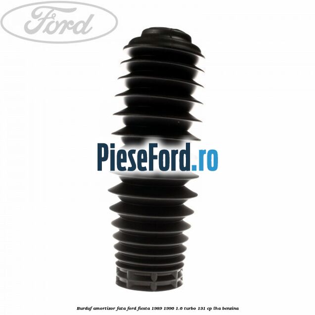 Burduf amortizor fata Ford Fiesta 1989-1996 1.6 Turbo 131 cp LHA benzina