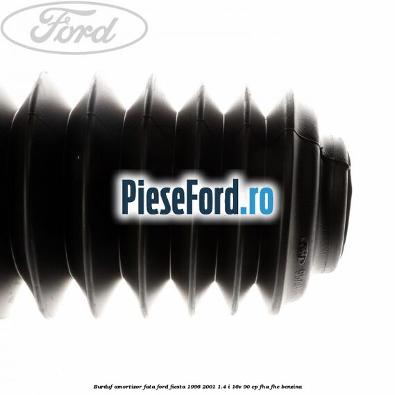 Burduf amortizor fata Ford Fiesta 1996-2001 1.4 i 16V 90 cp FHA, FHE benzina