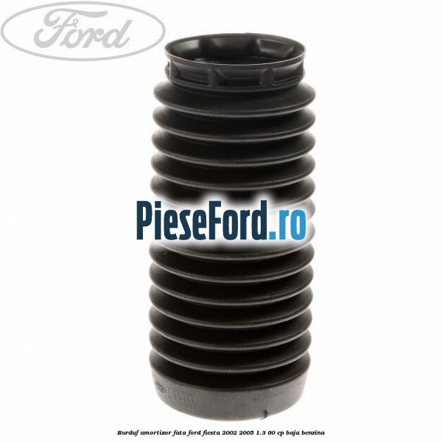 Burduf amortizor fata Ford Fiesta 2002-2005 1.3 60 cp