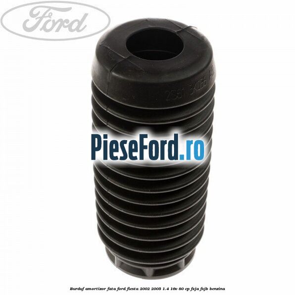 Burduf amortizor fata Ford Fiesta 2002-2005 1.4 16V 80 cp FXJA, FXJB benzina