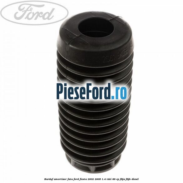 Burduf amortizor fata Ford Fiesta 2002-2005 1.4 TDCi 68 cp F6JA, F6JB diesel