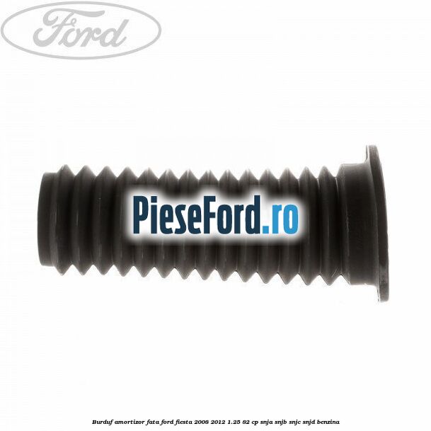 Burduf amortizor fata Ford Fiesta 2008-2012 1.25 82 cp