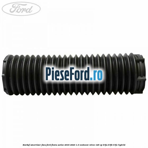 Burduf amortizor fata Ford Fiesta Active 2018-2023 1.0 EcoBoost mHEV 125 cp B7JA, B7JB, B7JC Hybrid