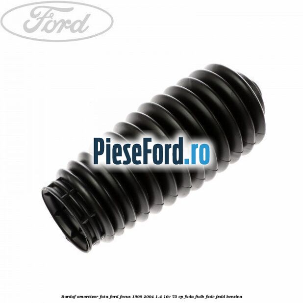 Burduf amortizor fata Ford Focus 1998-2004 1.4 16V 75 cp FXDA, FXDB, FXDC, FXDD benzina