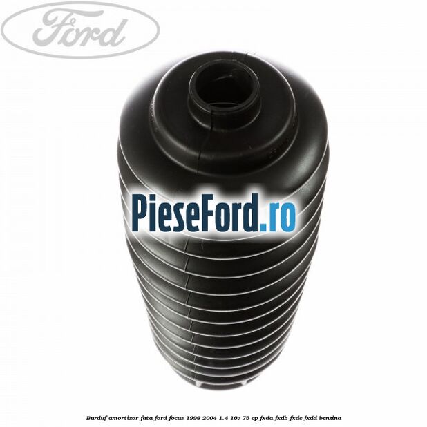 Burduf amortizor fata Ford Focus 1998-2004 1.4 16V 75 cp FXDA, FXDB, FXDC, FXDD benzina