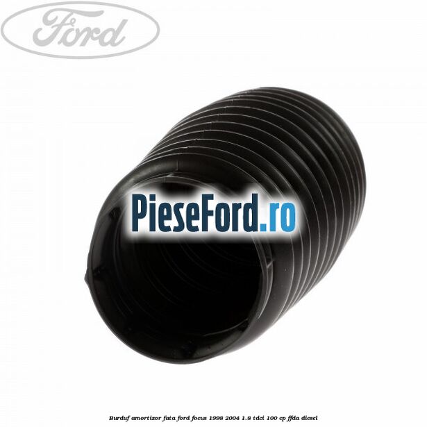 Burduf amortizor fata Ford Focus 1998-2004 1.8 TDCi 100 cp FFDA diesel