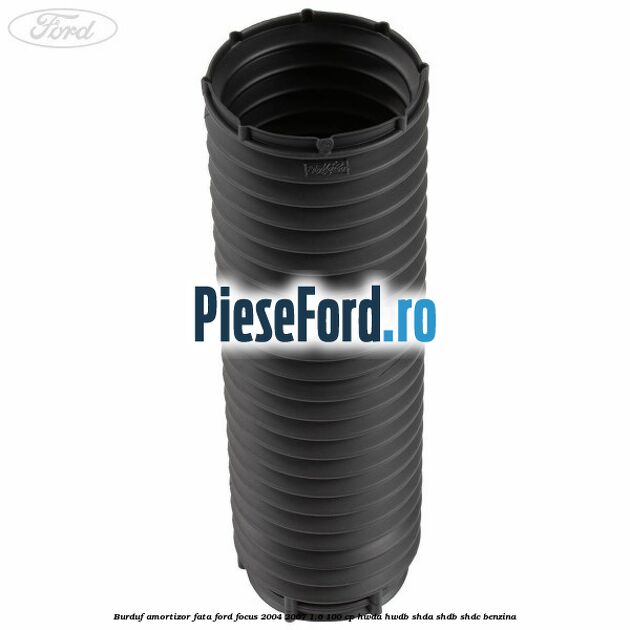 Burduf amortizor fata Ford Focus 2004-2007 1.6 100 cp HWDA, HWDB, SHDA, SHDB, SHDC benzina