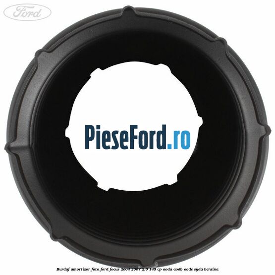 Burduf amortizor fata Ford Focus 2004-2007 2.0 145 cp AODA, AODB, AODE, SYDA benzina