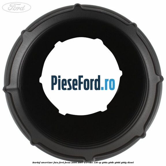 Burduf amortizor fata Ford Focus 2004-2007 2.0 TDCi 136 cp G6DA, G6DB, G6DD, G6DG diesel