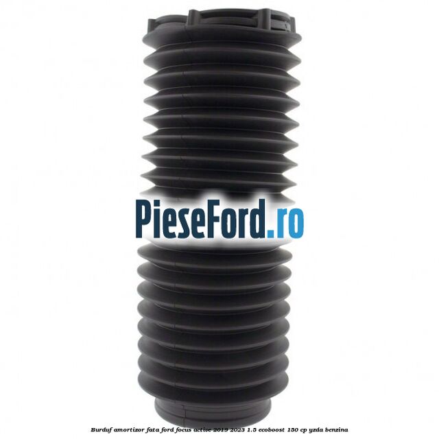 Burduf amortizor fata Ford Focus Active 2019-2023 1.5 EcoBoost 150 cp YZDA benzina