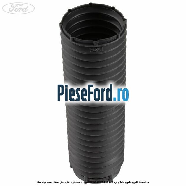 Burduf amortizor fata Ford Focus C-Max 2003-2007 1.8 125 cp Q7DA, QQDA, QQDB benzina