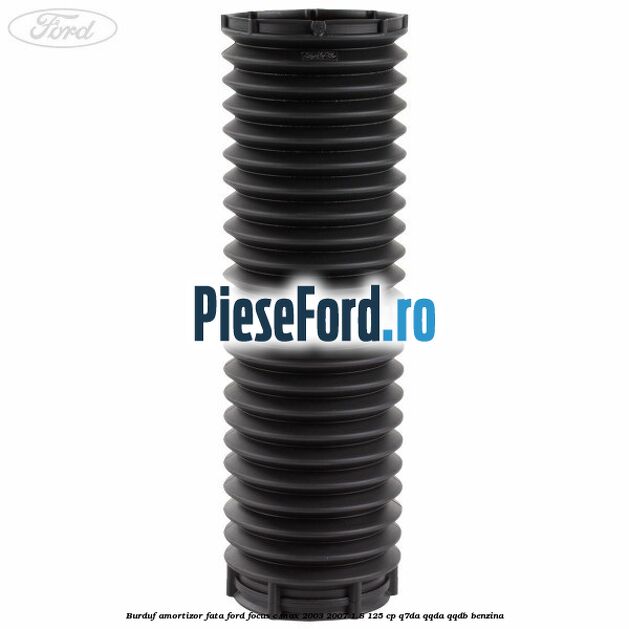 Burduf amortizor fata Ford Focus C-Max 2003-2007 1.8 125 cp Q7DA, QQDA, QQDB benzina