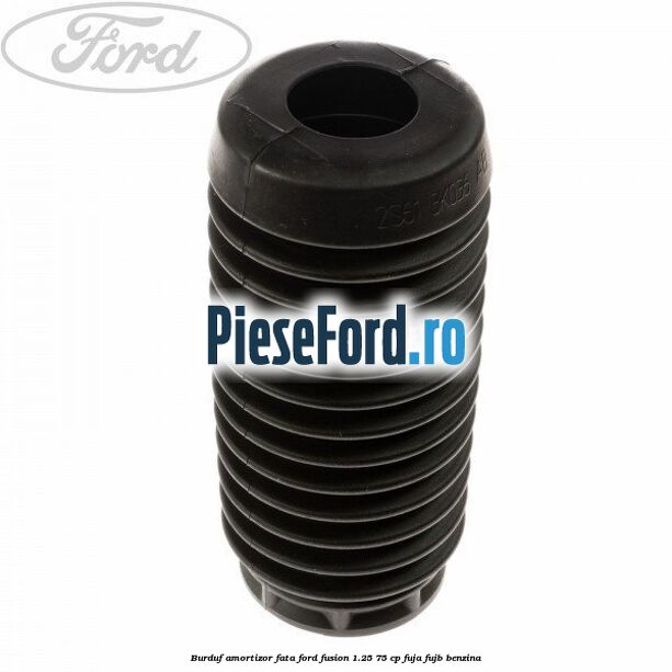 Burduf amortizor fata Ford Fusion 1.25 75 cp FUJA, FUJB benzina