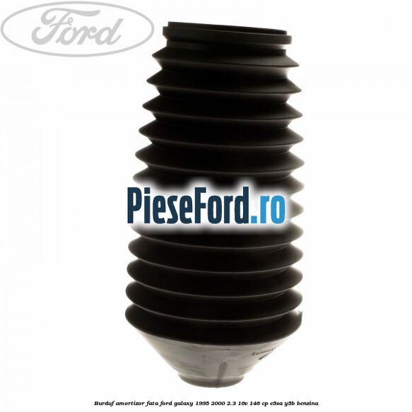 Burduf amortizor fata Ford Galaxy 1995-2000 2.3 16V 146 cp E5SA, Y5B benzina
