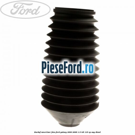 Burduf amortizor fata Ford Galaxy 2000-2006 1.9 TDI 115 cp AUY diesel