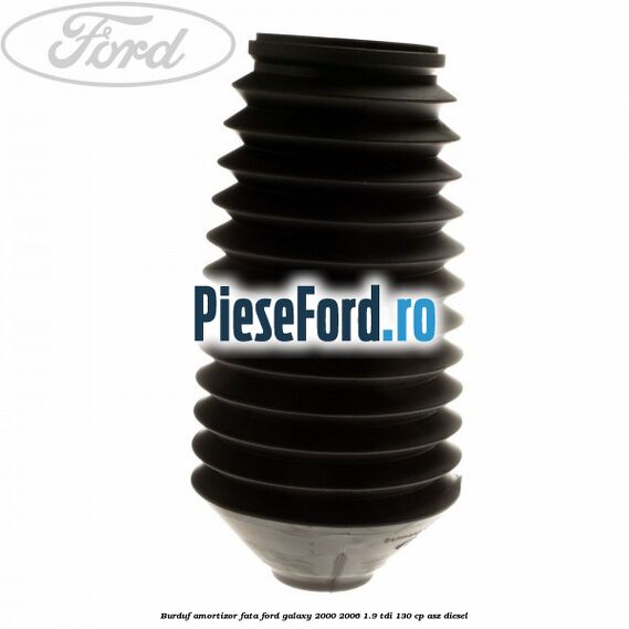 Burduf amortizor fata Ford Galaxy 2000-2006 1.9 TDI 130 cp Burduf amortizor fata Ford Galaxy 2000-2006 1.9 TDI 130 cp ASZ diesel
