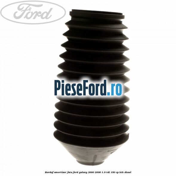 Burduf amortizor fata Ford Galaxy 2000-2006 1.9 TDI 150 cp BTB diesel
