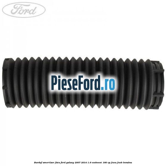 Burduf amortizor fata Ford Galaxy 2007-2014 1.6 EcoBoost 160 cp JTWA, JTWB benzina