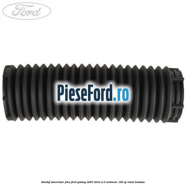 Burduf amortizor fata Ford Galaxy 2007-2014 2.0 EcoBoost 199 cp TNWB benzina