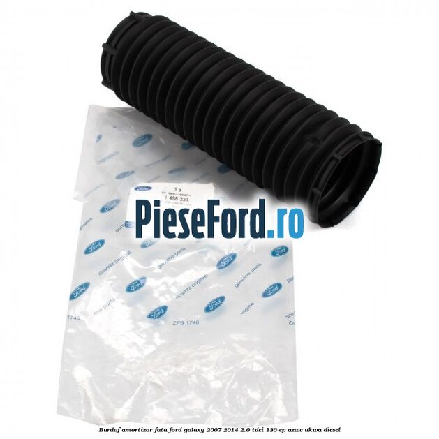Burduf amortizor fata Ford Galaxy 2007-2014 2.0 TDCi 136 cp AZWC, UKWA diesel