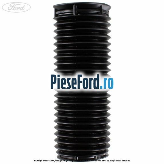 Burduf amortizor fata Ford Galaxy 2015-2023 1.5 EcoBoost 160 cp UNCJ, UNCK benzina