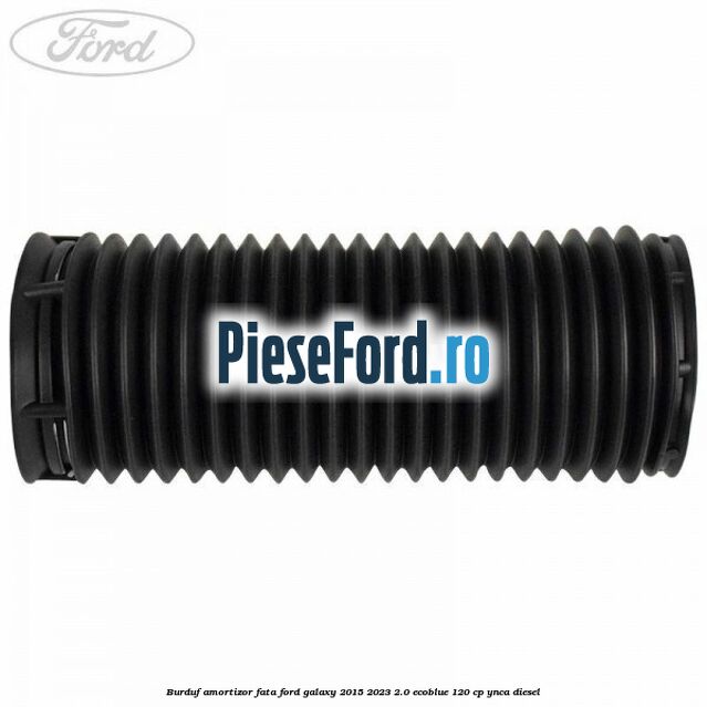 Burduf amortizor fata Ford Galaxy 2015-2023 2.0 EcoBlue 120 cp YNCA diesel