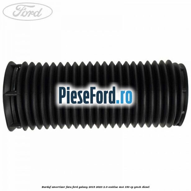 Burduf amortizor fata Ford Galaxy 2015-2023 2.0 EcoBlue 4x4 150 cp YMCB diesel