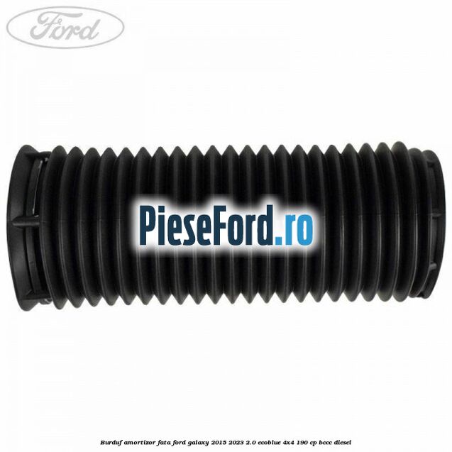 Burduf amortizor fata Ford Galaxy 2015-2023 2.0 EcoBlue 4x4 190 cp Burduf amortizor fata Ford Galaxy 2015-2023 2.0 EcoBlue 4x4 190 cp BCCC diesel