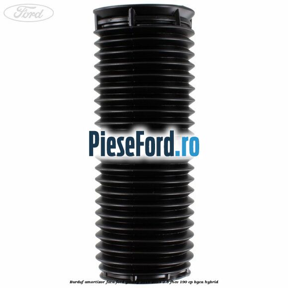 Burduf amortizor fata Ford Galaxy 2015-2023 2.5 FHEV 190 cp BGCA hybrid