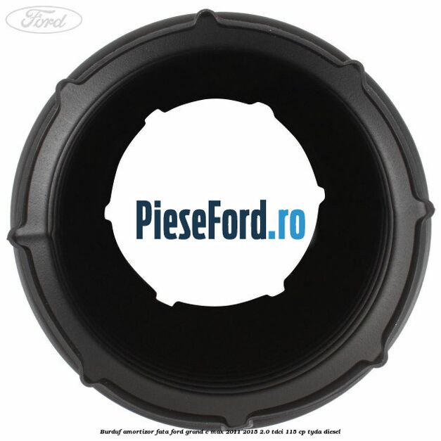 Burduf amortizor fata Ford Grand C-Max 2011-2015 2.0 TDCi 115 cp TYDA diesel