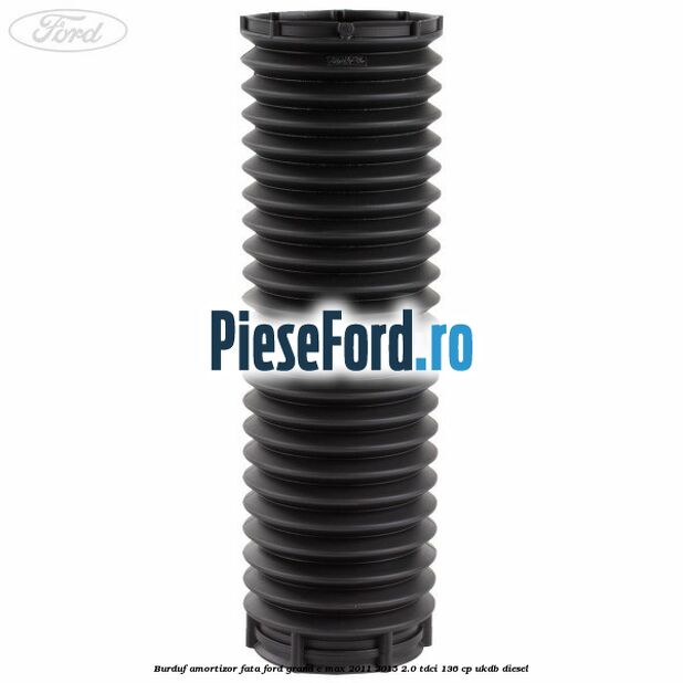 Burduf amortizor fata Ford Grand C-Max 2011-2015 2.0 TDCi 136 cp UKDB diesel
