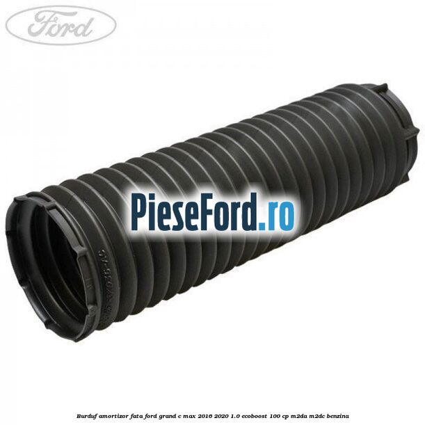 Burduf amortizor fata Ford Grand C-Max 2016-2020 1.0 EcoBoost 100 cp