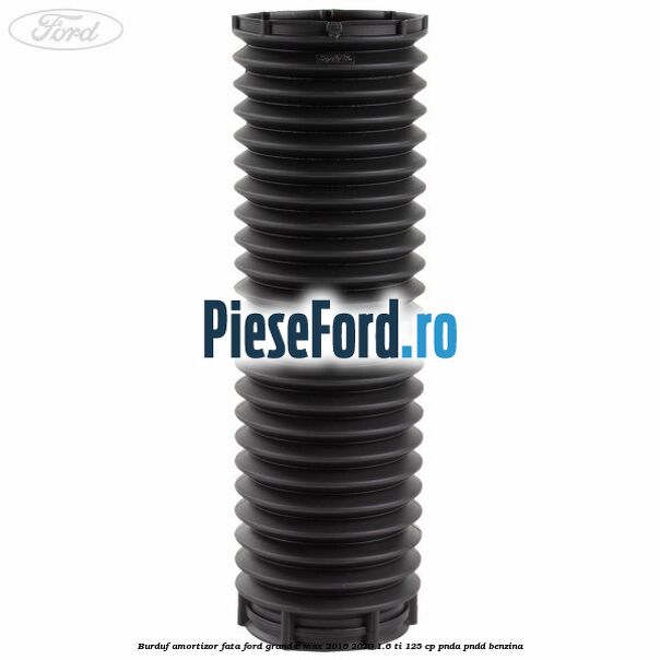 Burduf amortizor fata Ford Grand C-Max 2016-2020 1.6 Ti 125 cp Burduf amortizor fata Ford Grand C-Max 2016-2020 1.6 Ti 125 cp PNDA, PNDD benzina