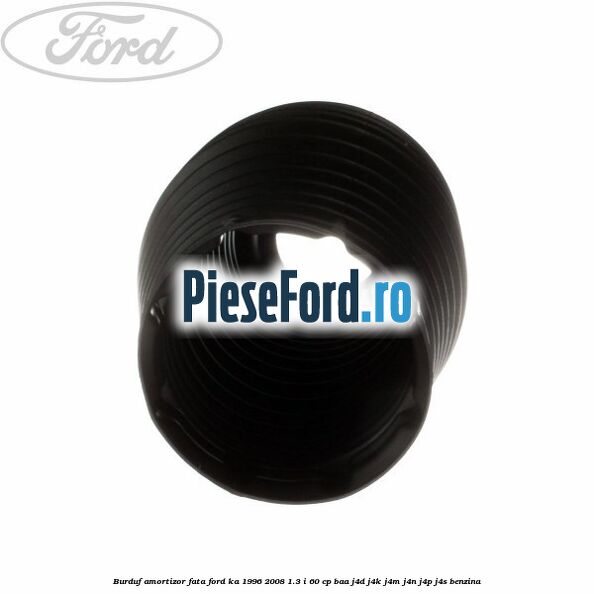 Burduf amortizor fata Ford Ka 1996-2008 1.3 i 60 cp BAA, J4D, J4K, J4M, J4N, J4P, J4S benzina