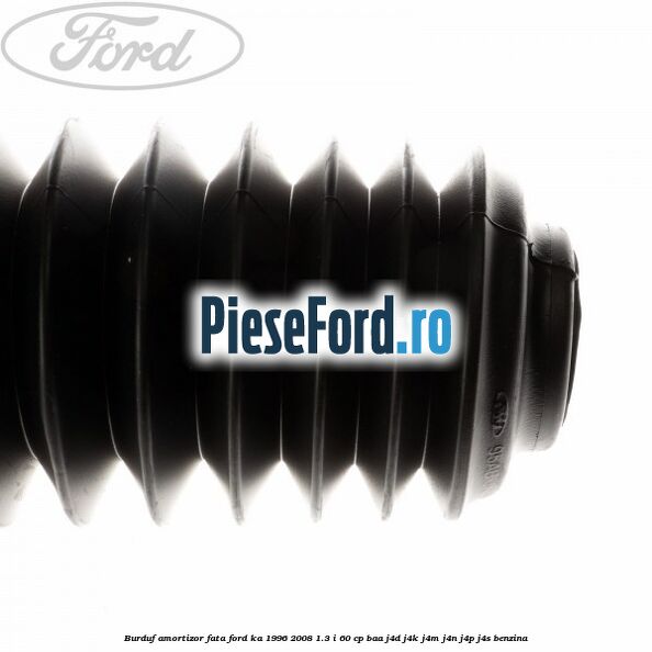 Burduf amortizor fata Ford Ka 1996-2008 1.3 i 60 cp BAA, J4D, J4K, J4M, J4N, J4P, J4S benzina
