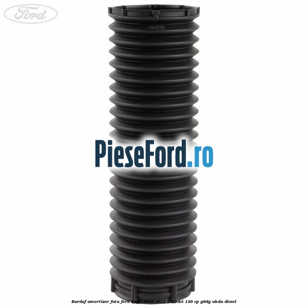 Burduf amortizor fata Ford Kuga 2008-2012 2.0 TDCi 136 cp G6DG, UKDA diesel