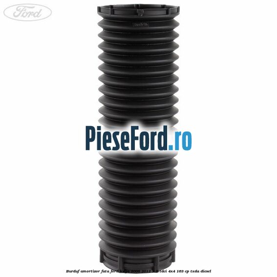 Burduf amortizor fata Ford Kuga 2008-2012 2.0 TDCI 4x4 163 cp Burduf amortizor fata Ford Kuga 2008-2012 2.0 TDCI 4x4 163 cp TXDA diesel