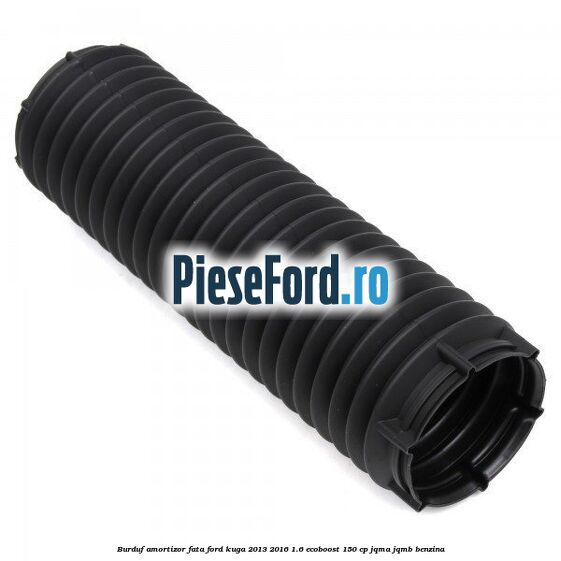 Burduf amortizor fata Ford Kuga 2013-2016 1.6 EcoBoost 150 cp JQMA, JQMB benzina