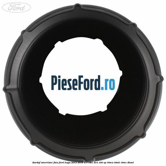 Burduf amortizor fata Ford Kuga 2013-2016 2.0 TDCi 4x4 180 cp T8MA, T8MB, T8MC diesel