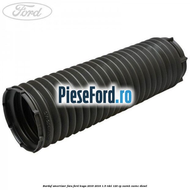 Burduf amortizor fata Ford Kuga 2016-2018 1.5 TDCi 120 cp