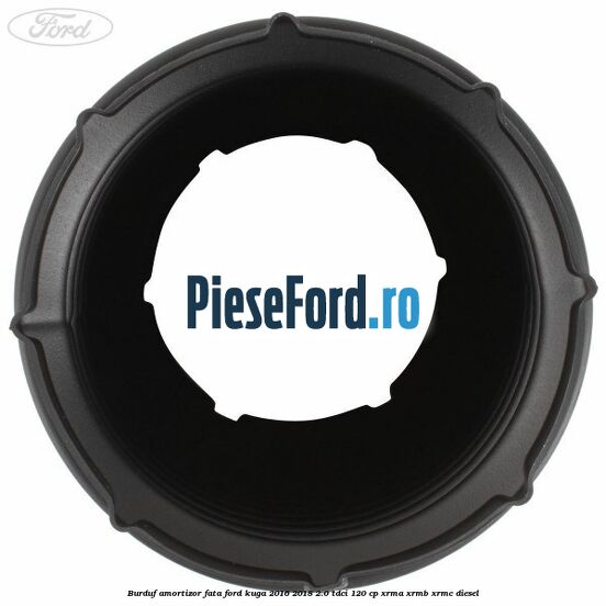Burduf amortizor fata Ford Kuga 2016-2018 2.0 TDCi 120 cp XRMA, XRMB, XRMC diesel