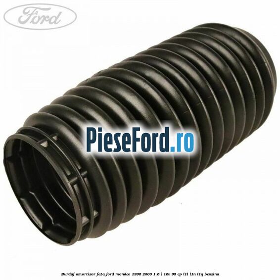 Burduf amortizor fata Ford Mondeo 1996-2000 1.6 i 16V 95 cp L1L, L1N, L1Q benzina