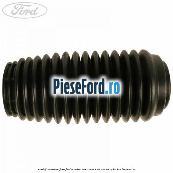 Burduf amortizor fata Ford Mondeo 1996-2000 1.6 i 16V 95 cp L1L, L1N, L1Q benzina