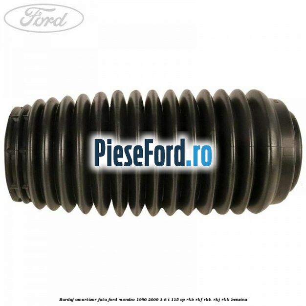 Burduf amortizor fata Ford Mondeo 1996-2000 1.8 i 115 cp RKB, RKF, RKH, RKJ, RKK benzina