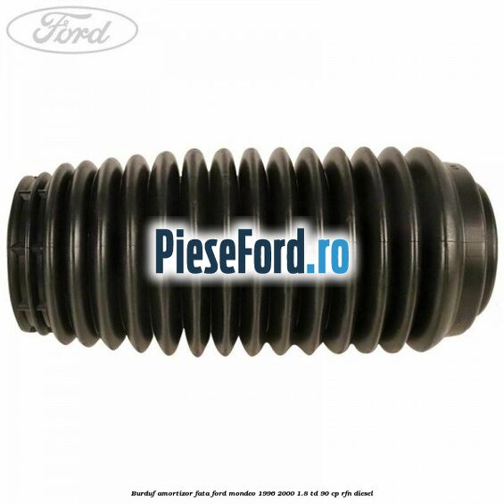Burduf amortizor fata Ford Mondeo 1996-2000 1.8 TD 90 cp RFN diesel