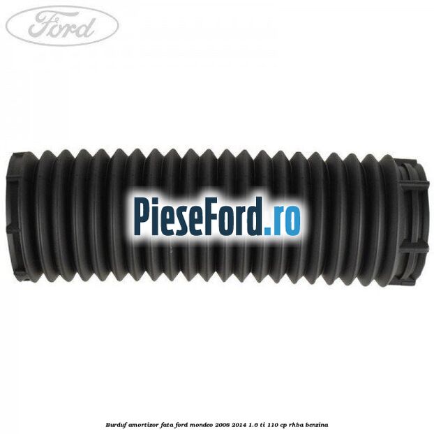Burduf amortizor fata Ford Mondeo 2008-2014 1.6 Ti 110 cp RHBA benzina
